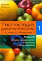 Technologia gastronomiczna z towaroznawstwem 1 Podręcznik do nauki zawodu kucharz. Szkoła ponadgimnazjalna bookstore