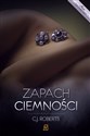 Zapach ciemności. Tom 2 The dark duet - C.J Roberts