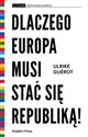 Dlaczego Europa musi stać się republiką! Utopia polityczna - Polish Bookstore USA