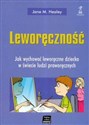 Leworęczność Jak wychować leworęczne dziecko w świecie ludzi praworęcznych - Jane M. Healey