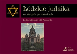 Łódzkie judaika na starych pocztówkach, Lodz Judaica in Old Postcards 