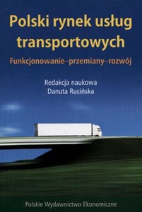 Polski rynek usług transportowych Funkcjonowanie - przemiany - rozwój buy polish books in Usa