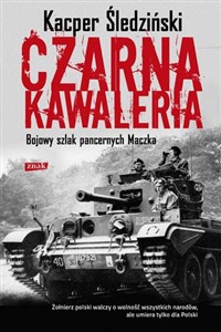 Czarna kawaleria Bojowy szlak pancernych Maczka  