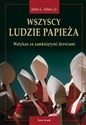 Wszyscy ludzie Papieża Watykan za zamkniętymi drzwiami polish books in canada