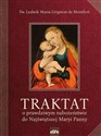 Traktat o prawdziwym nabożeństwie do Najświętszej Maryi Panny - Montfort Ludwik Maria Grignion de pl online bookstore