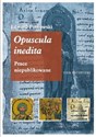 Edward Potkowski Opuscula inedita. Prace niepublikowane - Edward Potkowski