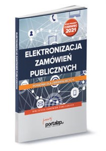 Elektronizacja zamówień publicznych Poradnik dla zamawiających  