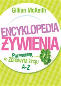 Encyklopedia żywienia Przewodnik po zdrowym życiu Bookshop