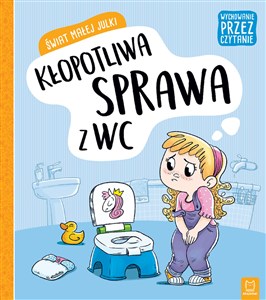 Świat małej Julki Kłopotliwa sprawa z WC Wychowanie przez czytanie . - Polish Bookstore USA