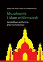 Muzułmanie i islam w Niemczech Perspektywa polityczna, prawna i kulturowa Bookshop