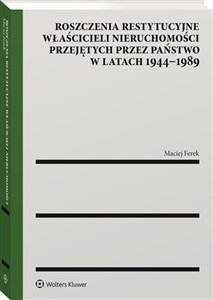 Roszczenia restytucyjne właścicieli nieruchomości przejętych przez państwo w latach 1944-1989 Polish Books Canada