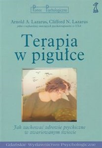 Terapia w pigułce Jak zachować zdrowie psychiczne w zwariowanym świecie in polish