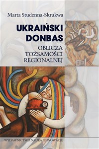Ukraiński Donbas Oblicza tożsamości regionalnej Bookshop