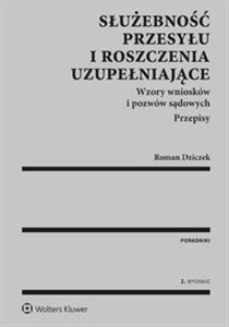 Służebność przesyłu i roszczenia uzupełniające Wzory wniosków i pozwów sądowych. Przepisy buy polish books in Usa