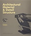 Architectural Material & Detail Structure Glass  