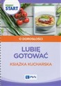 Pewny start Lubię gotować Książka kucharska online polish bookstore