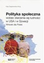 Polityka społeczna wobec starzenia się ludności w USA i w Szwecji Wnioski dla Polski pl online bookstore