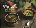 Fifka i żulik czyli domowa kuchnia łódzka - Anna Wojciechowska