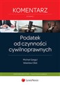 Podatek od czynności cywilnoprawnych Komentarz Bookshop