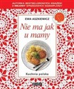 Nie ma jak u mamy Kuchnia polska - Ewa Aszkiewicz