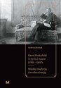 Karol Potkański w życiu i nauce (1861-1907) Między tradycją a modernizacją  