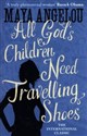 All God's Children Need Travelling Shoes Polish Books Canada