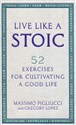 Live Like A Stoic 52 Exercises for Cultivating a Good Life books in polish