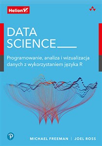 Data Science Programowanie, analiza i wizualizacja danych z wykorzystaniem języka R polish usa