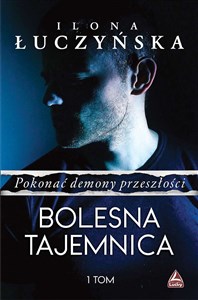 Pokonać demony przeszłości.Tom 1 Bolesna tajemnica Canada Bookstore