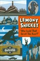 Who could that be at this hour? - Lemony Snicket