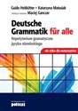 Deutsche Grammatik fur alle Repetytorium gramatyczne języka niemieckiego nie tylko dla maturzystów - Katarzyna Matusiak, Guido Heitkotter books in polish