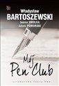 Mój Pen Club - Władysław Bartoszewski, Iwona Smolka, Adam Pomorski buy polish books in Usa