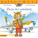 Mądra Mysz. Zuzia leci samolotem - Liane Schneider