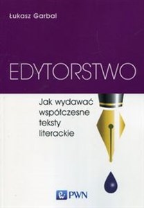 Edytorstwo Jak wydawać współczesne teksty literackie Canada Bookstore