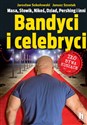 Bandyci i celebryci - Jarosław Sokołowski, Janusz Szostak