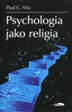 Psychologia jako religia - Paul C. Vitz