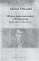 O logice transcendentalnej Wittgensteina Studia logiczno-filozoficzne books in polish