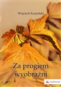 Za progiem wyobraźni Polish Books Canada