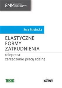 Elastyczne formy zatrudnienia Telepraca. Zarządzanie pracą zdalną  