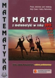 Matematyka Matura z matematyki w roku 2015 Zbiór zadań maturalnych Zakres podstawowy  