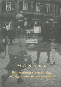 Monady Polsko-niemiecko-żydowskie po(st)graniczne narracje miejskie Polish bookstore