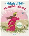 Historie z Biblii Bohaterki dla dziewcząt 7 inspirujących historii - Anna Małgorzata Jóźwik