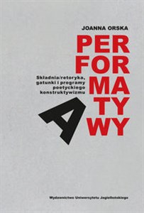 Performatywy Składnia/retoryka, gatunki i programy poetyckiego konstruktywizm pl online bookstore