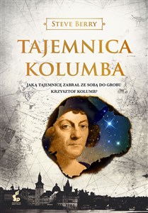 Tajemnica Kolumba Jaką tajemnicę zabrał ze sobą do grobu Krzysztof Kolumb? books in polish