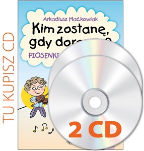 Kim zostanę, gdy dorosnę? 2 CD  