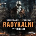 CD MP3 Rebelia radykalni Tom 2  - Przemysław Piotrowski