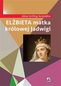 Elżbieta matka królowej Jadwigi online polish bookstore