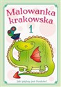 Malowanka krakowska część 1 Jaki piękny jest Kraków! books in polish
