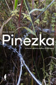 Pinezka Historie z granicy polsko-białoruskiej  