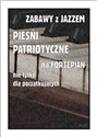 Zabawy z jazzem. Pieśni patriotyczne...  bookstore